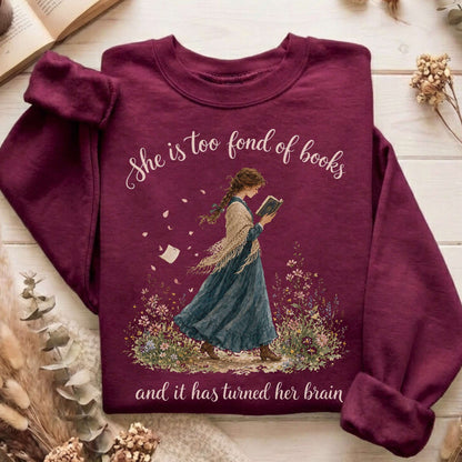 She Is Too Fond of Books Louisa May Alcott Literary Sweatshirt