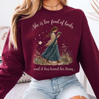 She Is Too Fond of Books Louisa May Alcott Literary Sweatshirt