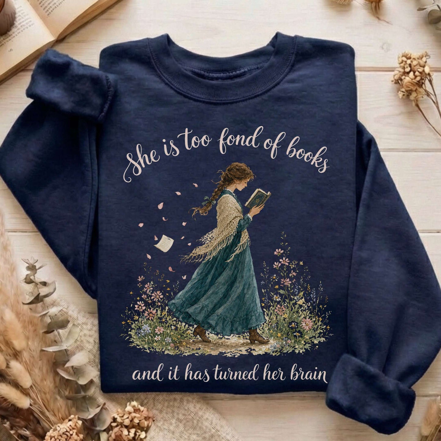 She Is Too Fond of Books Louisa May Alcott Literary Sweatshirt