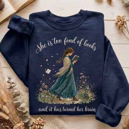 She Is Too Fond of Books Louisa May Alcott Literary Sweatshirt
