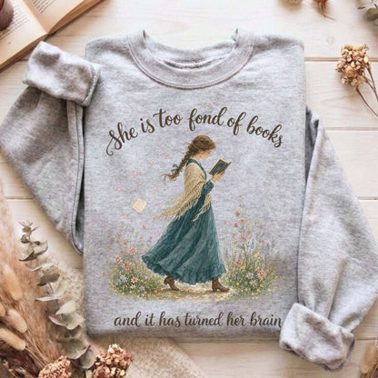 She Is Too Fond of Books Louisa May Alcott Literary Sweatshirt