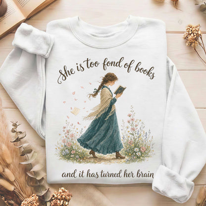 She Is Too Fond of Books Louisa May Alcott Literary Sweatshirt