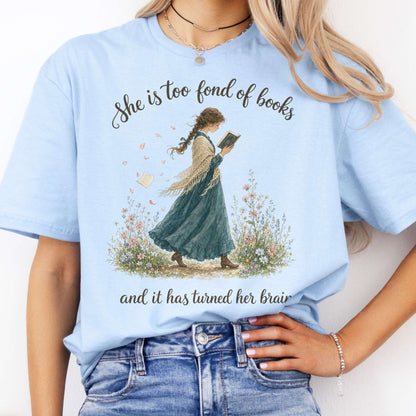 She Is Too Fond of Books Louisa May Alcott Literary T-Shirt