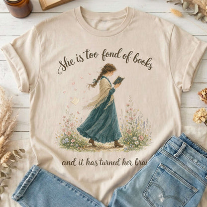She Is Too Fond of Books Louisa May Alcott Literary T-Shirt