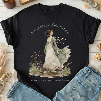 My Courage Always Rises Jane Austen Literary T-Shirt