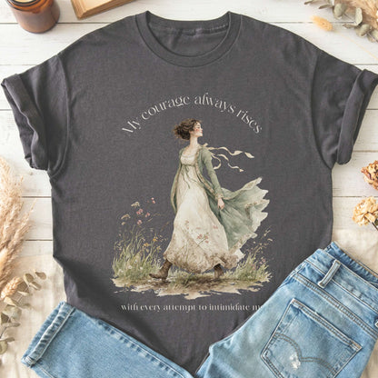 My Courage Always Rises Jane Austen Literary T-Shirt