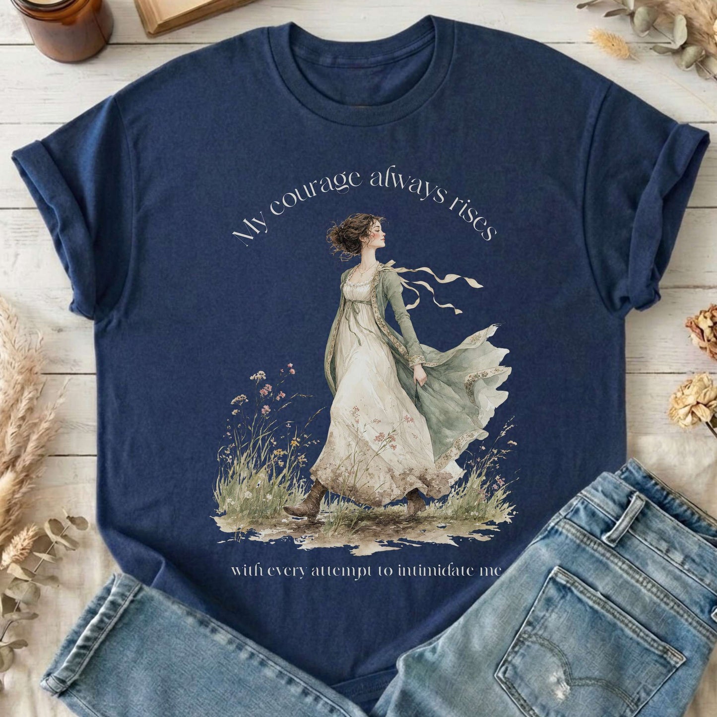My Courage Always Rises Jane Austen Literary T-Shirt