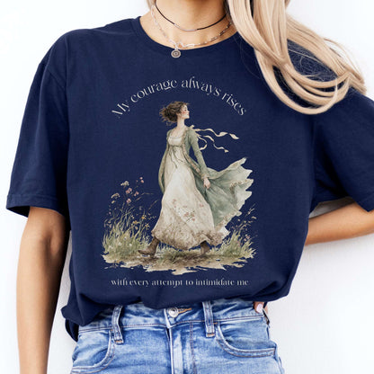 My Courage Always Rises Jane Austen Literary T-Shirt