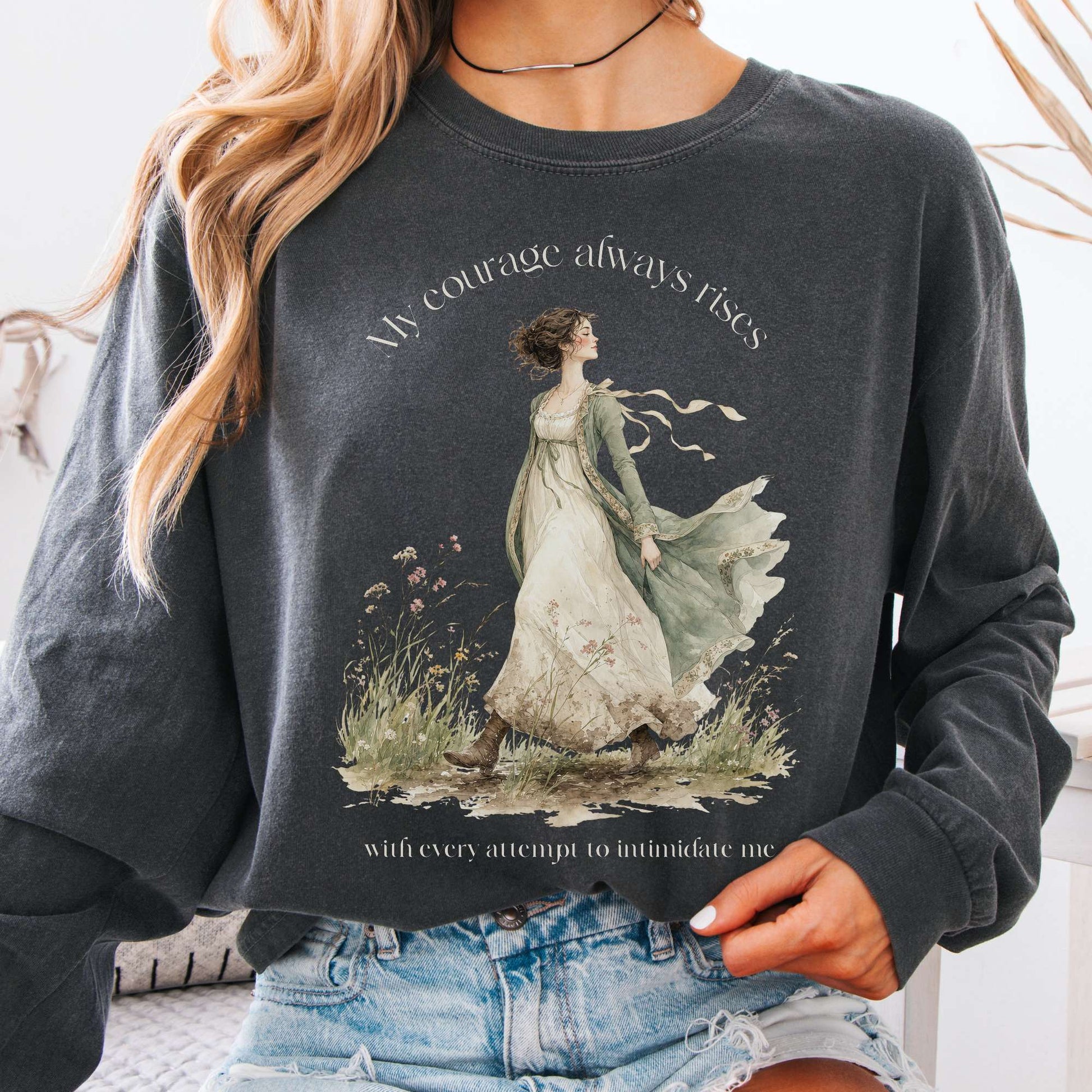 Long-sleeve Pepper / S My Courage Always Rises Jane Austen Literary Long Sleeve The Mystic Eden