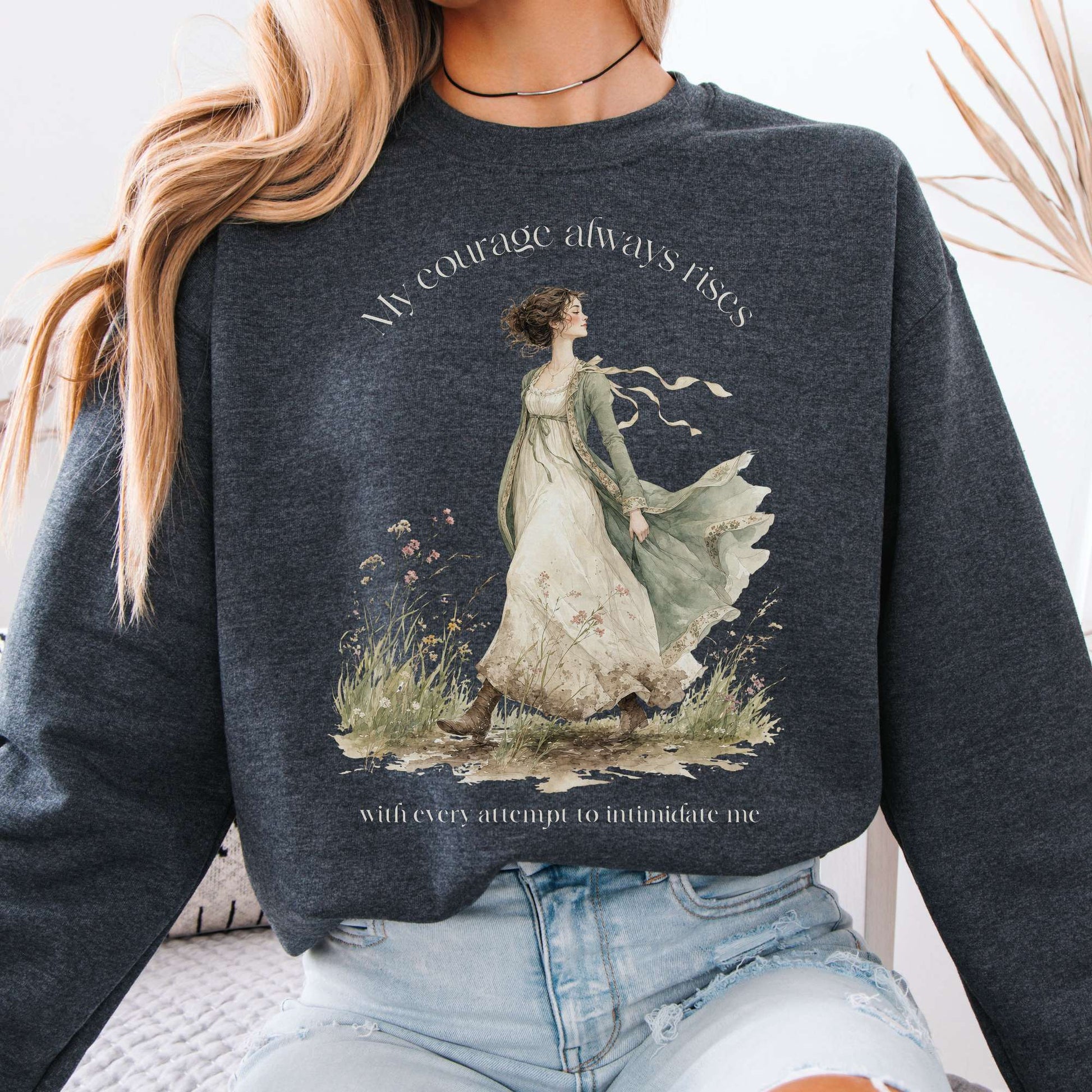Sweatshirt Dark Heather / S My Courage Always Rises Jane Austen Literary Crewneck Sweatshirt The Mystic Eden