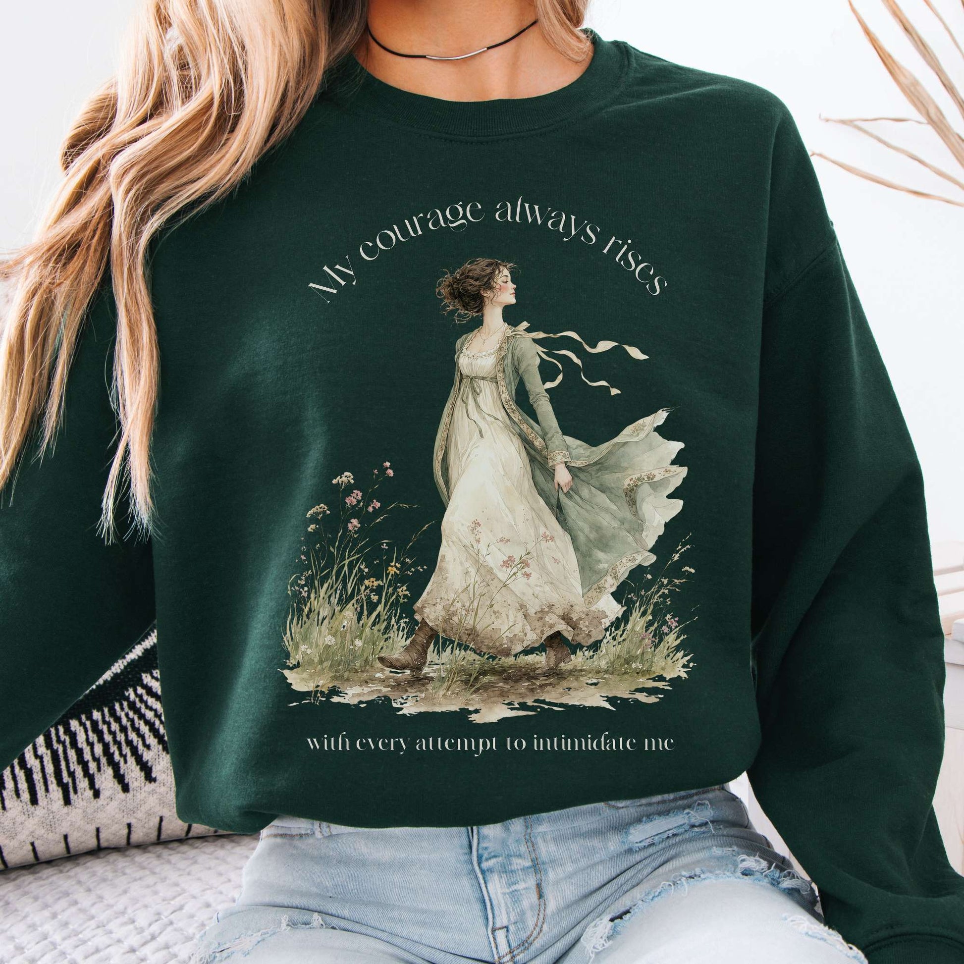 Sweatshirt Forest Green / S My Courage Always Rises Jane Austen Literary Crewneck Sweatshirt The Mystic Eden