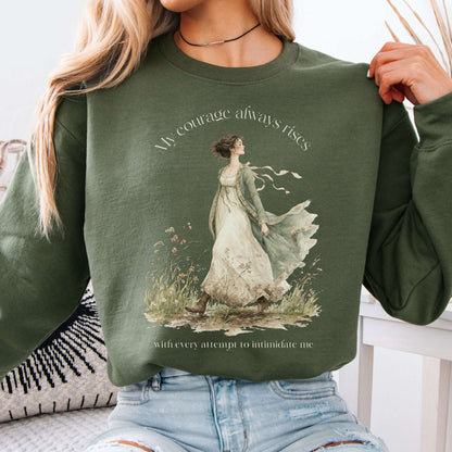Sweatshirt Military Green / S My Courage Always Rises Jane Austen Literary Crewneck Sweatshirt The Mystic Eden