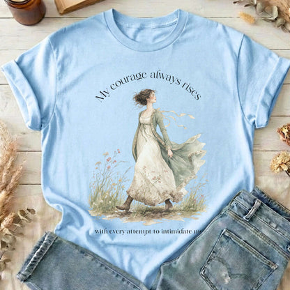 My Courage Always Rises Jane Austen Literary T-Shirt