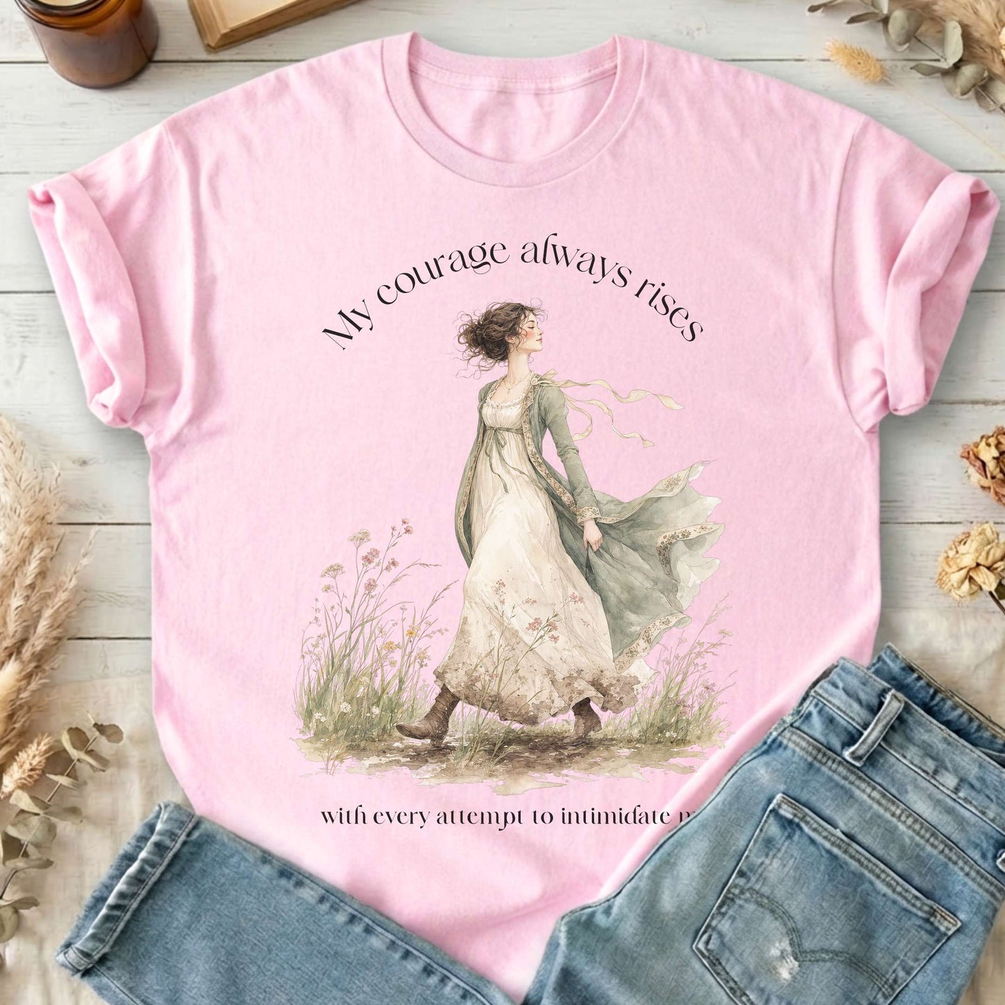 My Courage Always Rises Jane Austen Literary T-Shirt