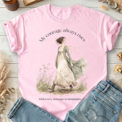 My Courage Always Rises Jane Austen Literary T-Shirt