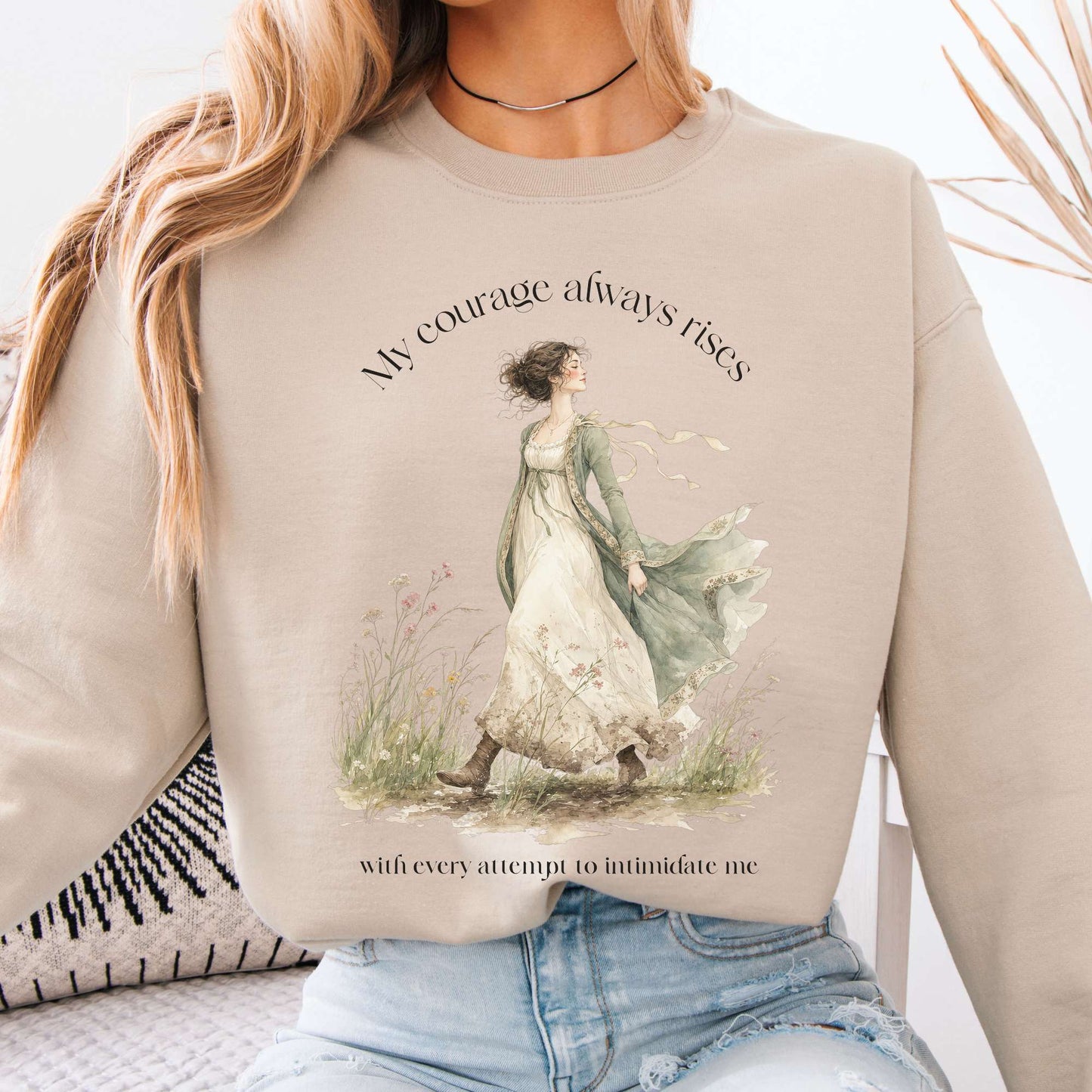 Sweatshirt Sand / S My Courage Always Rises Jane Austen Literary Crewneck Sweatshirt The Mystic Eden