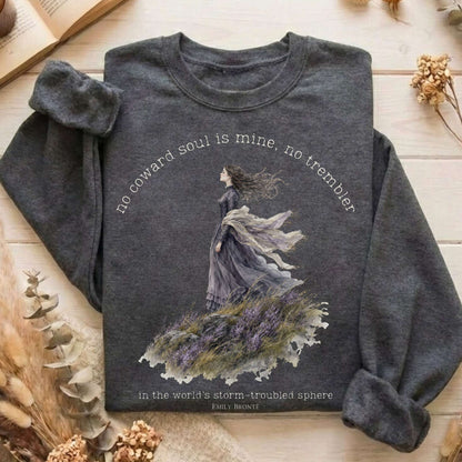 No Coward Soul Is Mine Emily Brontë Literary Sweatshirt