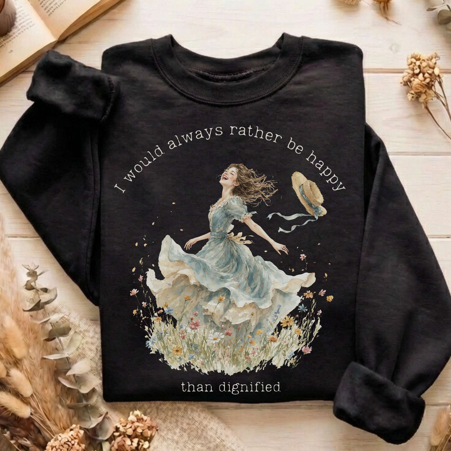 I Would Always Rather Be Happy Charlotte Brontë Literary Sweatshirt