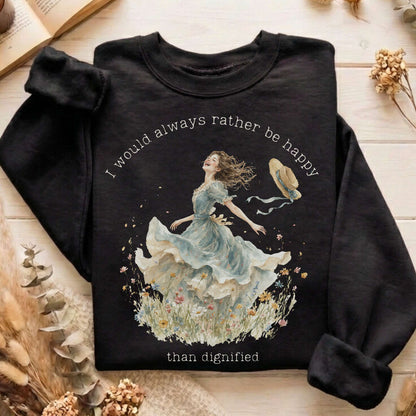 I Would Always Rather Be Happy Charlotte Brontë Literary Sweatshirt