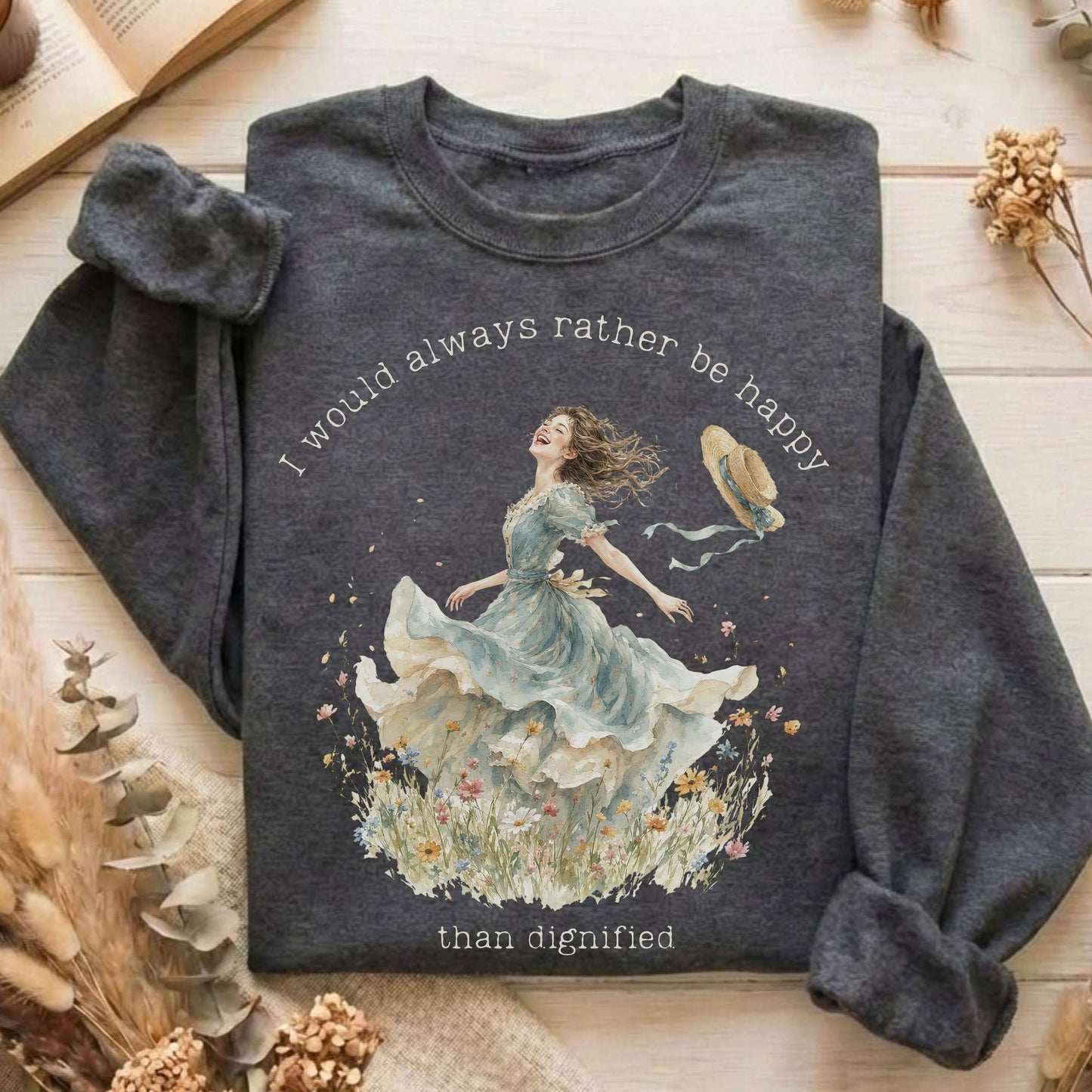 I Would Always Rather Be Happy Charlotte Brontë Literary Sweatshirt