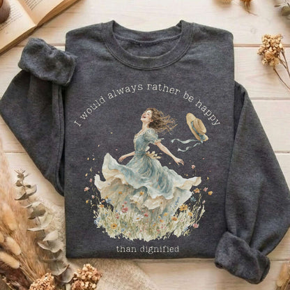 I Would Always Rather Be Happy Charlotte Brontë Literary Sweatshirt