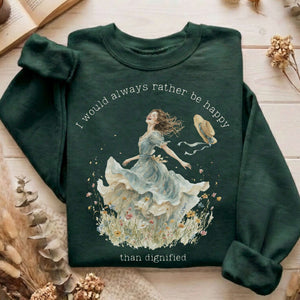 I Would Always Rather Be Happy Charlotte Brontë Literary Sweatshirt