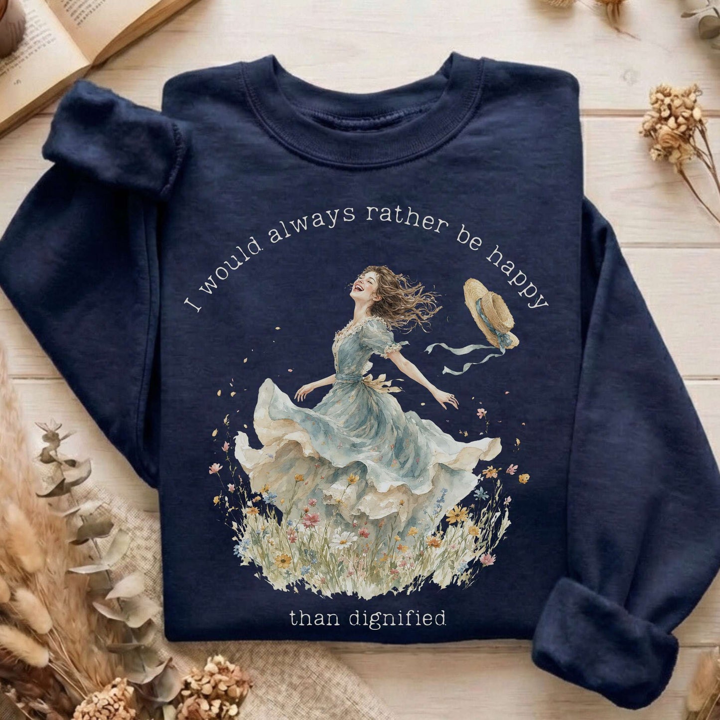 I Would Always Rather Be Happy Charlotte Brontë Literary Sweatshirt