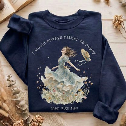 I Would Always Rather Be Happy Charlotte Brontë Literary Sweatshirt
