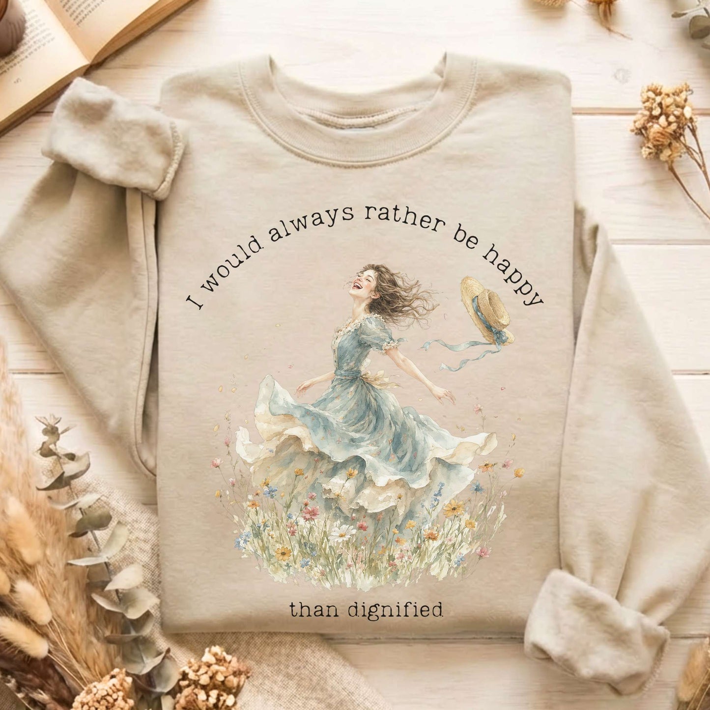 I Would Always Rather Be Happy Charlotte Brontë Literary Sweatshirt