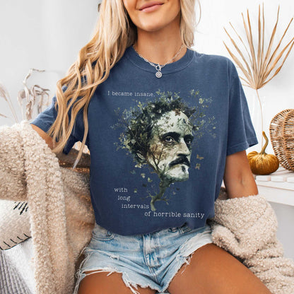 I Became Insane Edgar Allan Poe Shirt