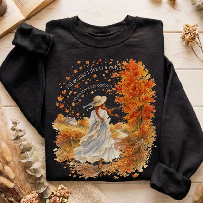 I'm So Glad I Live In A World Anne of Green Gables Literary Sweatshirt