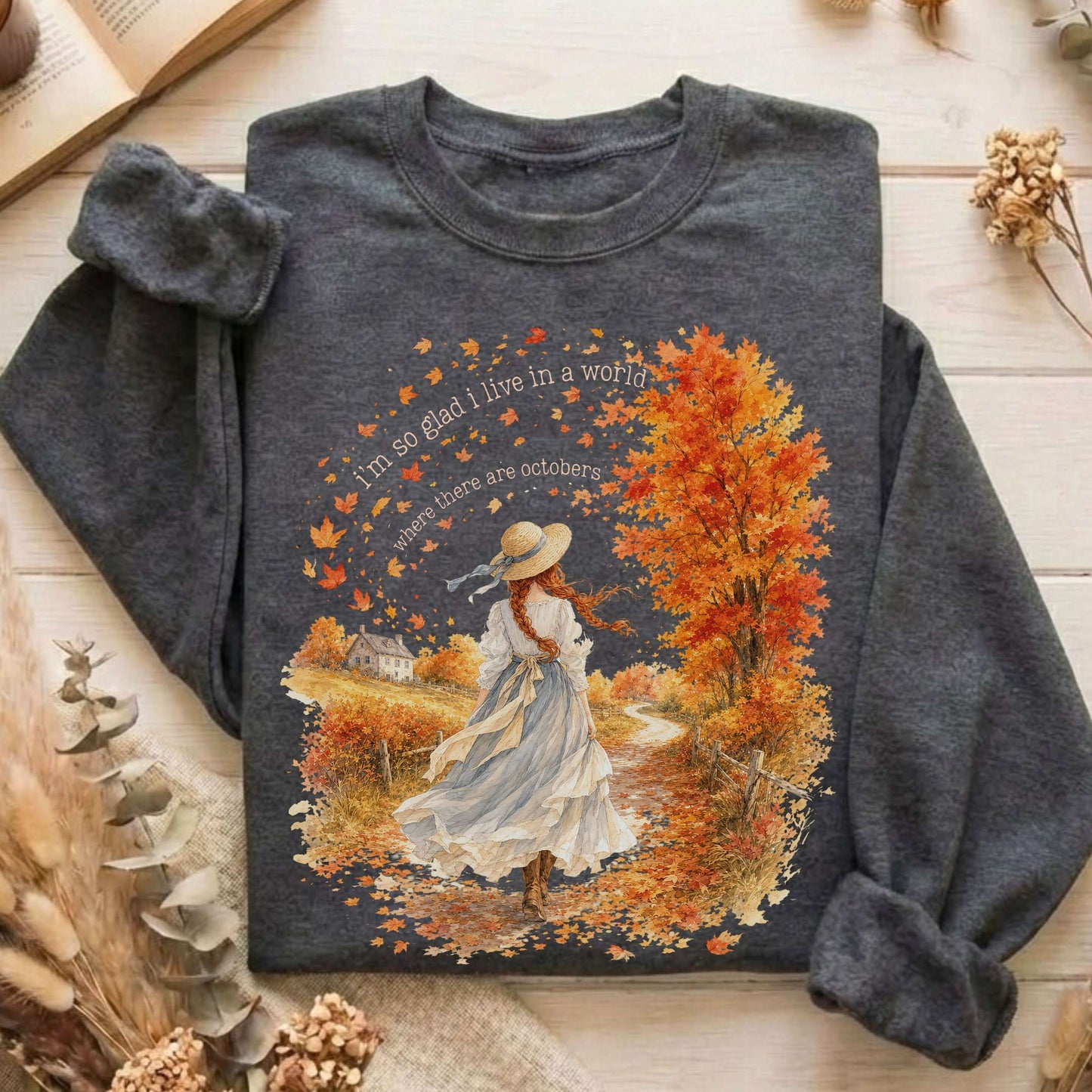 I'm So Glad I Live In A World Anne of Green Gables Literary Sweatshirt