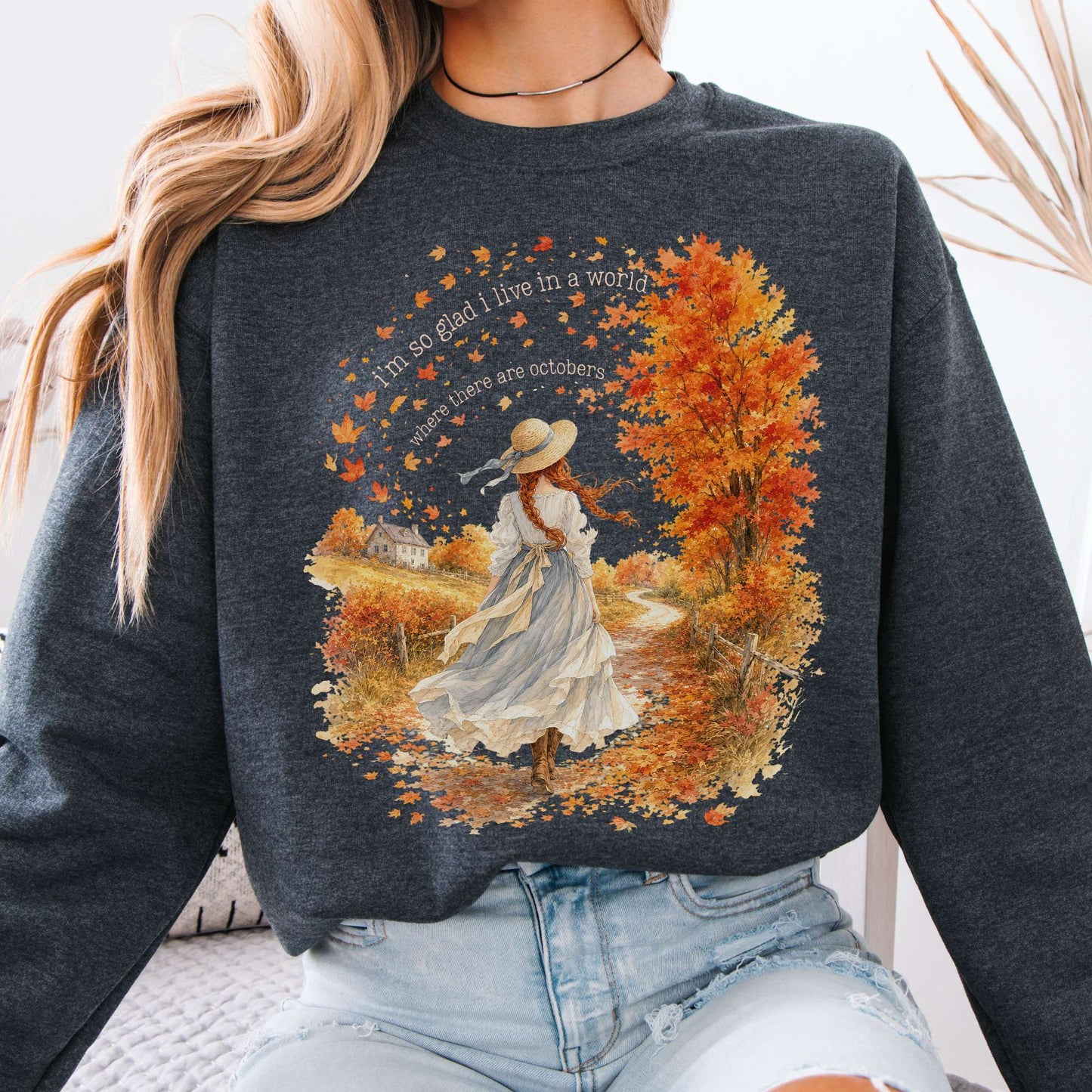 I'm So Glad I Live In A World Anne of Green Gables Literary Sweatshirt