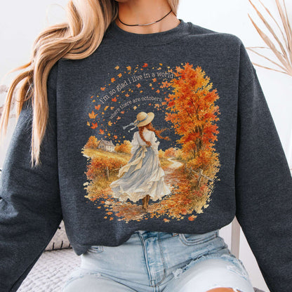 I'm So Glad I Live In A World Anne of Green Gables Literary Sweatshirt