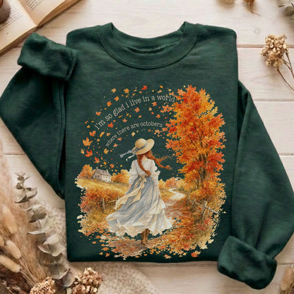 I'm So Glad I Live In A World Anne of Green Gables Literary Sweatshirt