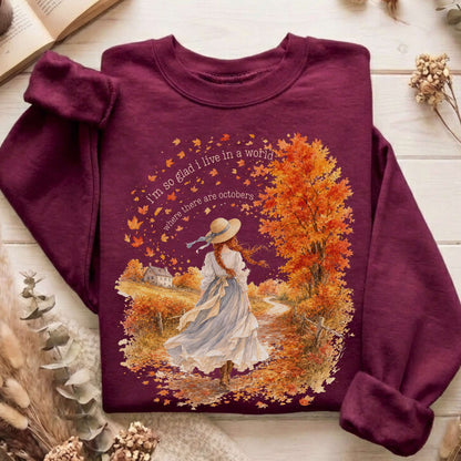 I'm So Glad I Live In A World Anne of Green Gables Literary Sweatshirt