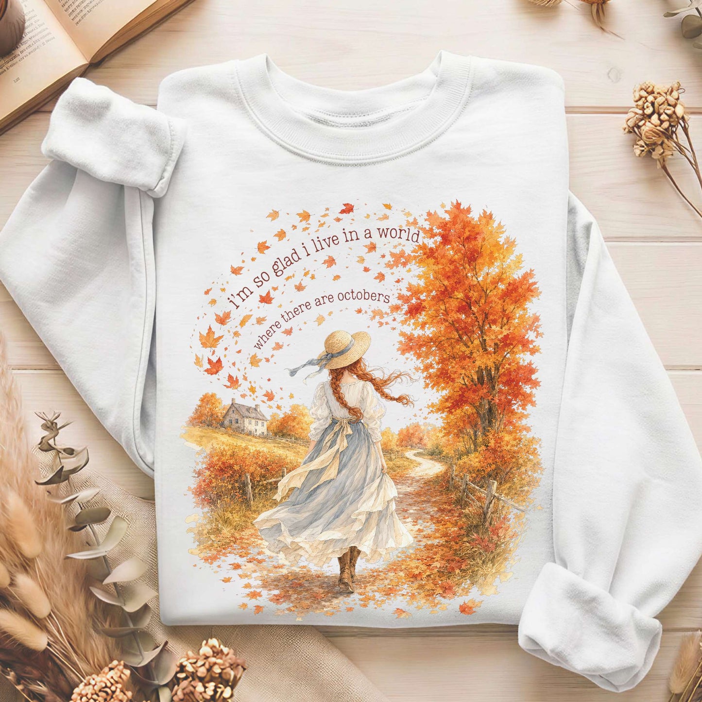 I'm So Glad I Live In A World Anne of Green Gables Literary Sweatshirt