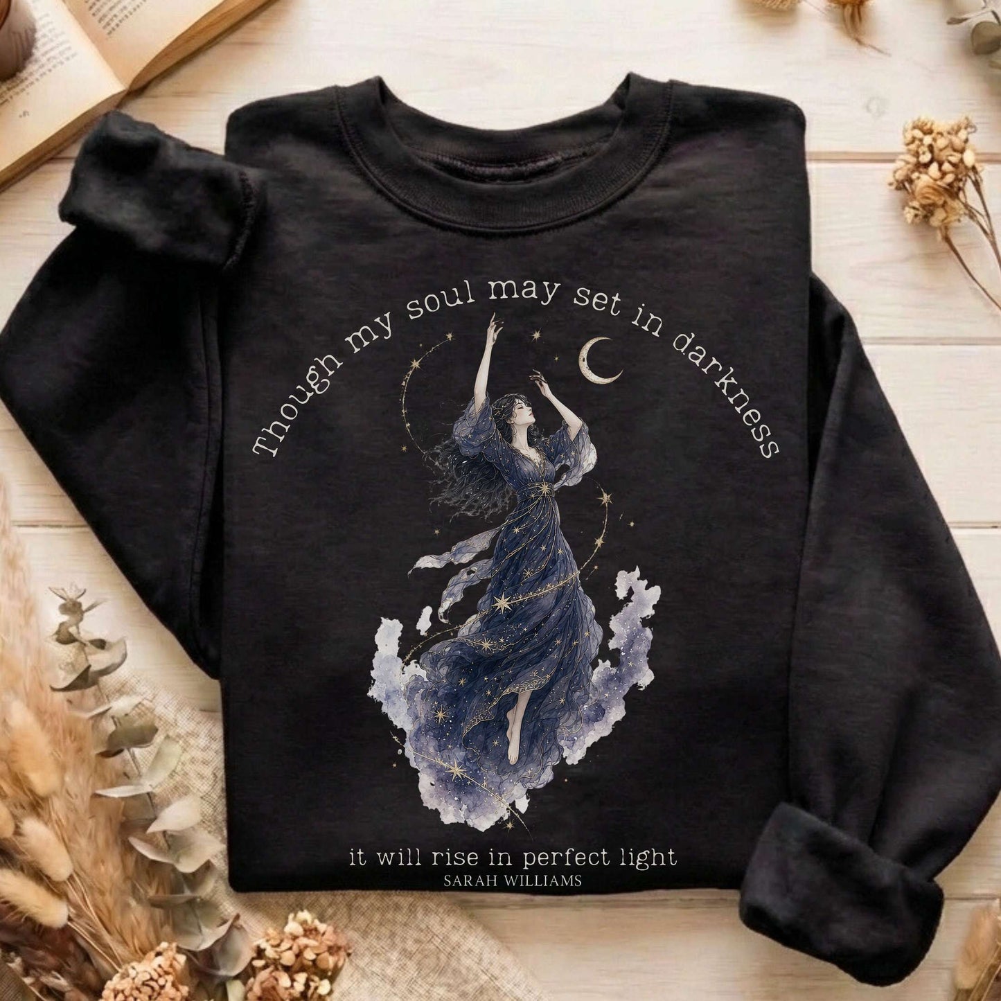 Though My Soul May Set in Darkness Sarah Williams Literary Sweatshirt
