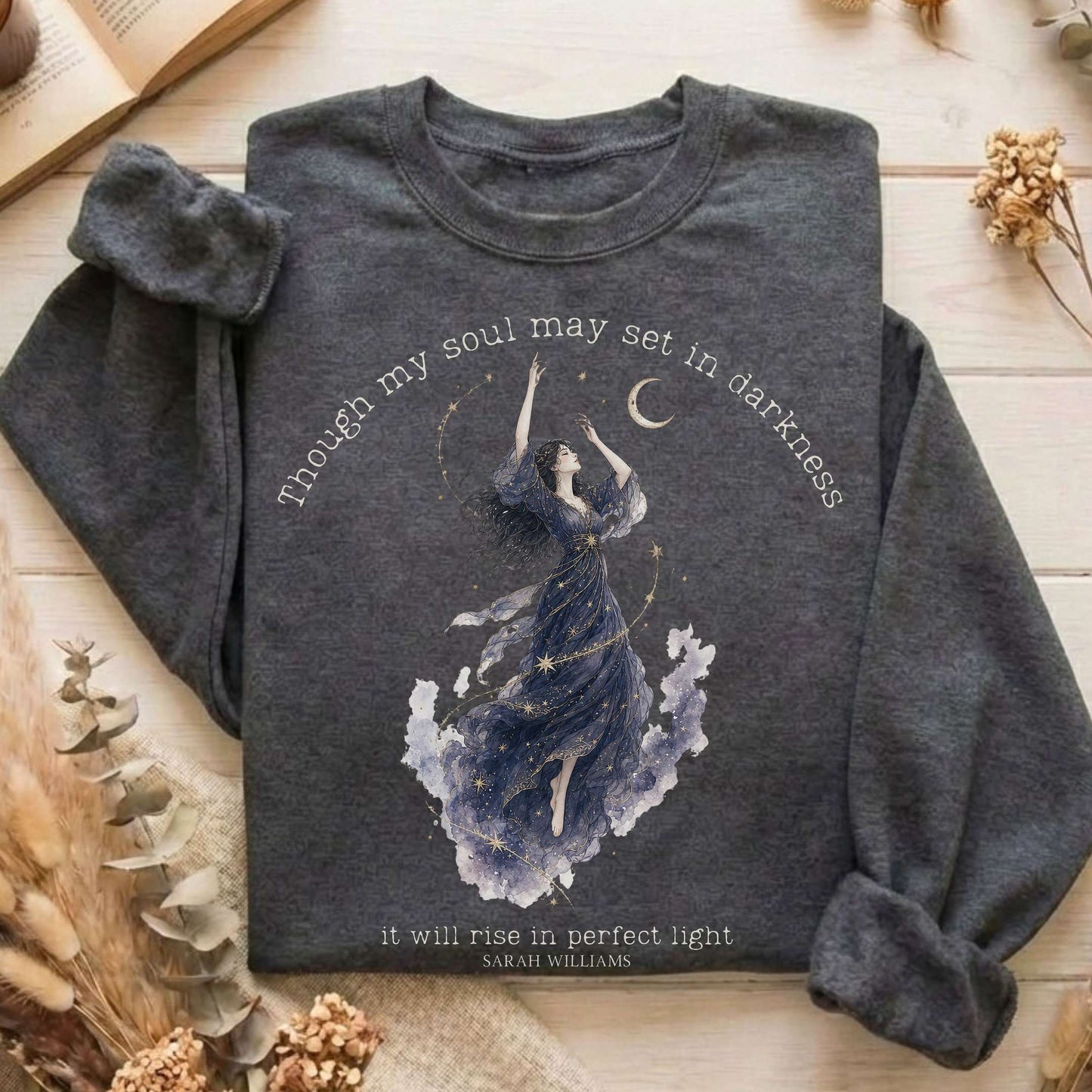 Though My Soul May Set in Darkness Sarah Williams Literary Sweatshirt