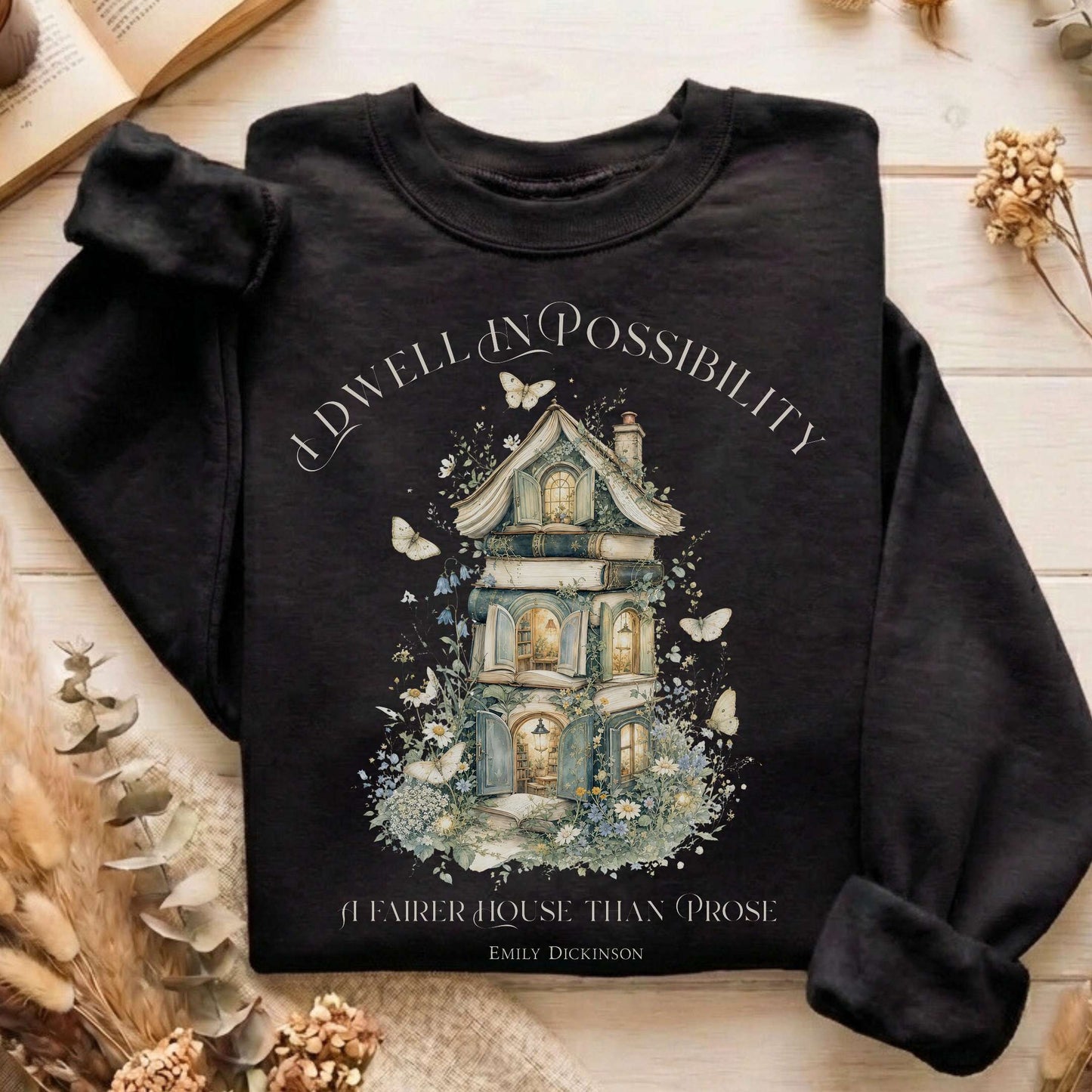I Dwell in Possibility Emily Dickinson Literary Sweatshirt