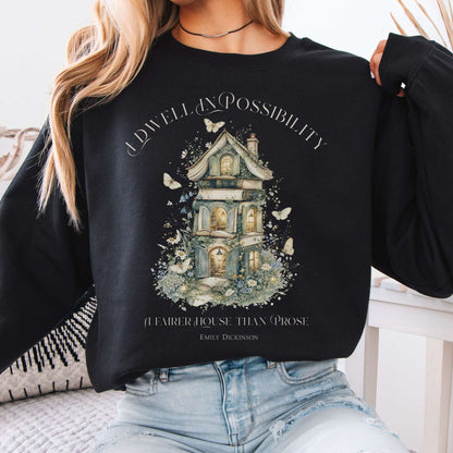 I Dwell in Possibility Emily Dickinson Literary Sweatshirt