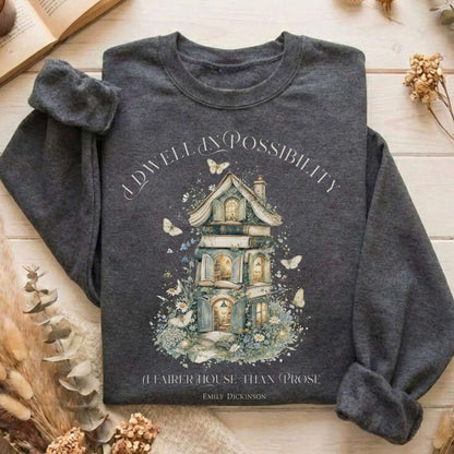 I Dwell in Possibility Emily Dickinson Literary Sweatshirt