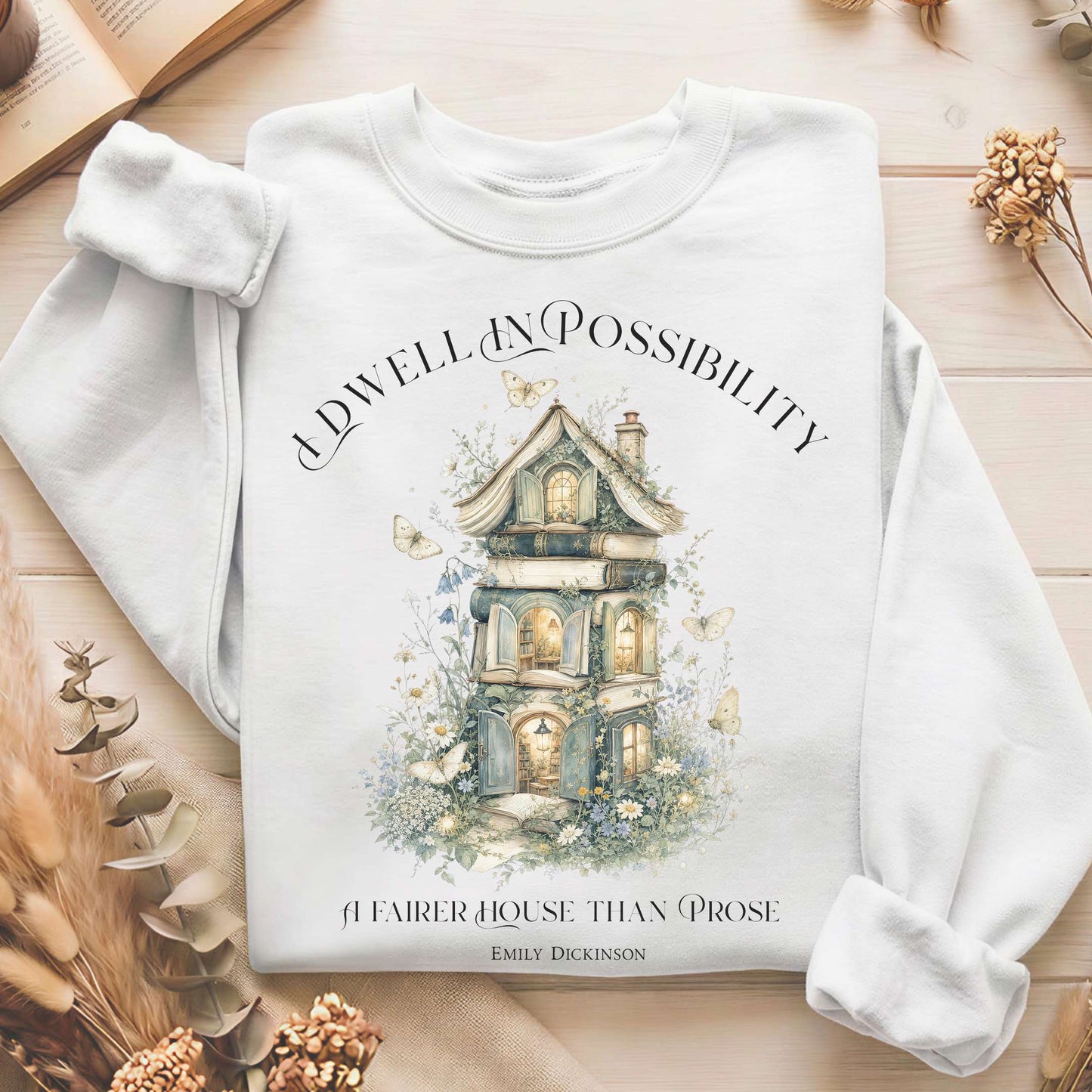 I Dwell in Possibility Emily Dickinson Literary Sweatshirt