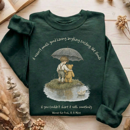 It Wasn't Much Good If You Couldn't Share It With Somebody A.A. Milne Literary Sweatshirt