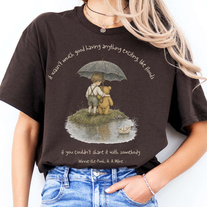 It Wasn't Much Good If You Couldn't Share It With Somebody A.A. Milne Literary T-Shirt