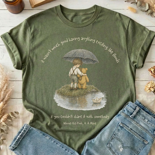 It Wasn't Much Good If You Couldn't Share It With Somebody A.A. Milne Literary T-Shirt