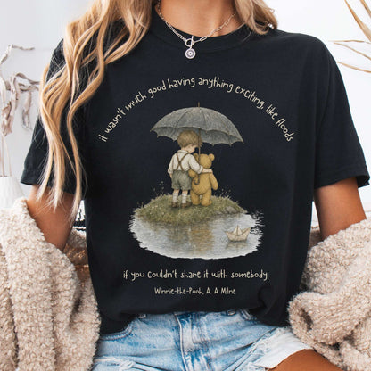 It Wasn't Much Good If You Couldn't Share It With Somebody A.A. Milne Literary T-Shirt