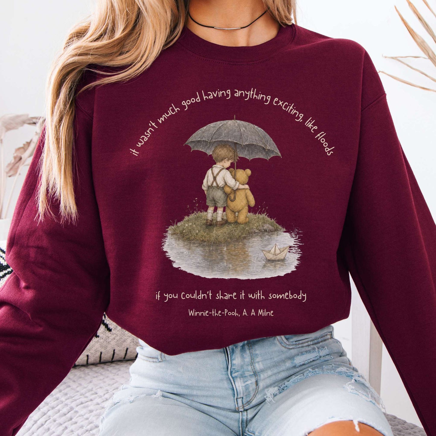 It Wasn't Much Good If You Couldn't Share It With Somebody A.A. Milne Literary Crewneck Sweatshirt