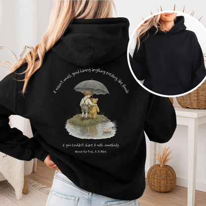 It Wasn't Much Good If You Couldn't Share It With Somebody A.A. Milne Literary Hooded Sweatshirt