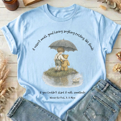 It Wasn't Much Good If You Couldn't Share It With Somebody A.A. Milne Literary T-Shirt